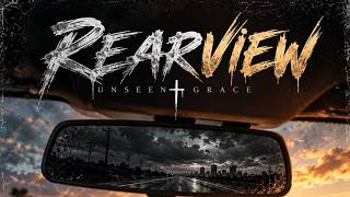 Rearview - UNSEEN GRACE