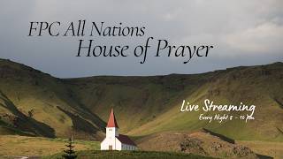 FPC All Nations House of Prayer Tuesday Worship and Pray - Daniel 08112026