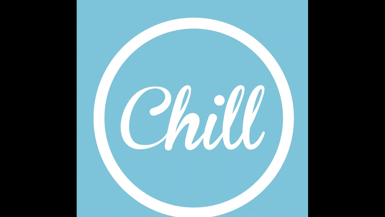 chill - YouTube