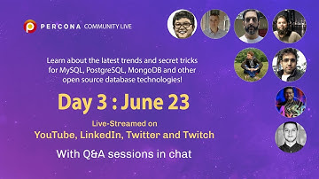 Percona Community Live Conference - Day 3 - Open Source Databases Conference