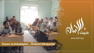 Hanan ve Arkadaşları…Önlerini Görüyorlar