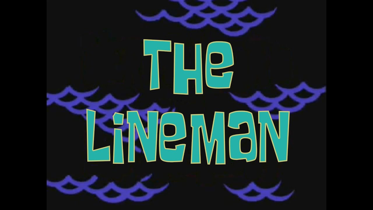 SpongeBob Music: The Lineman