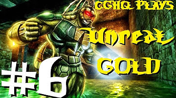 Unreal Gold Pt.6 | Walkthrough Gameplay w/CGHQ | 1080p HD PC