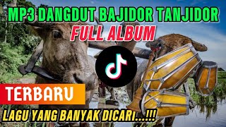 ⛔BAJIDOR TANJIDOR FULL ALBUM TERBARU 2025 KENDANG BLAKTUK - BAJIDORAN FULL ALBUM