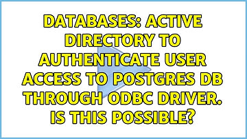Active Directory to authenticate user access to Postgres DB through ODBC driver. Is this possible?