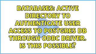 Active Directory to authenticate user access to Postgres DB through ODBC driver. Is this possible?