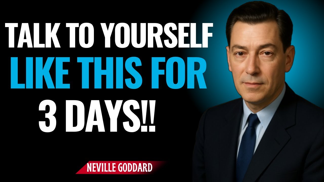 "TALK TO YOURSELF LIKE THIS FOR 3 DAYS"