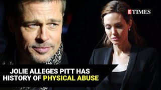 Angelina Jolie alleges Brad Pitt's physical abuse began before 2016 plane incident