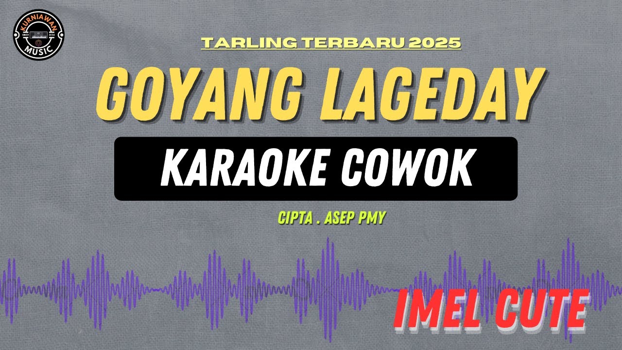 Goyang Lageday - ( KARAOKE RAMPAK COWOK ) IMEL CUTE TARLING TERBARU 2025