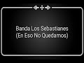 En Eso No Quedamos (Letra) Banda Los Sebastianes