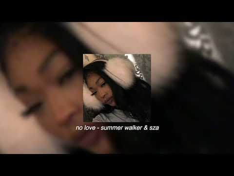 No Love - Summer Walker Ft - SZA ( Sped Up )
