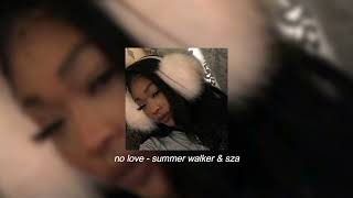 no love - summer walker & sza (sped up)