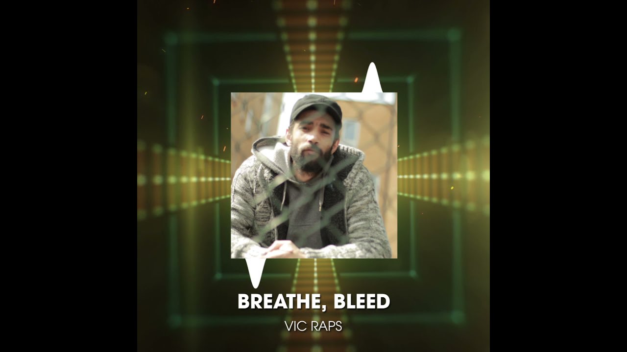 Vic Raps - Breathe, Bleed (wih Lyrics)
