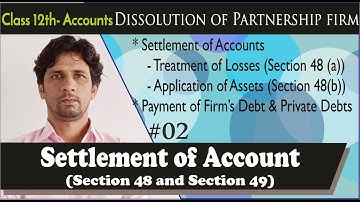 Dissolution of Partnership firm |#2| Settlement of Account (Section 48 and 49) Class 12th