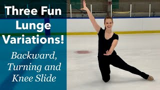 Learn to do 3 Fun Lunge Variations on Ice! - Backward Lunge, Turning Lunge and Knee Slide!