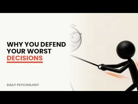 Why You Defend Your Worst Decisions (Cognitive Dissonance)