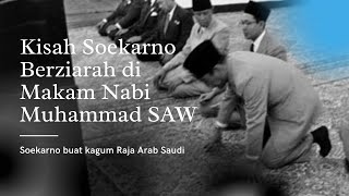 Kisah Menakjubkan Bung Karno di Makam Rasulullah SAW