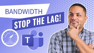 Fix Microsoft Teams Lag How To Calculate The Right Bandwidth