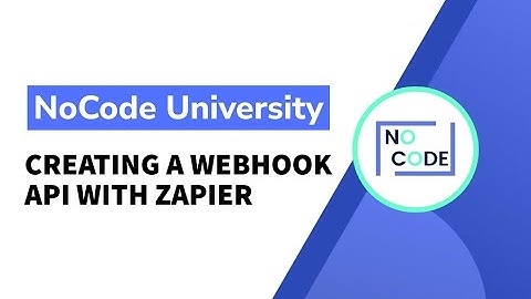[Fundamentals of NoCode] - Creating a Webhook API with Zapier