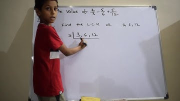 Find the value of 2/3 - 5/6 + 5/12 | Fractions | Mathematics