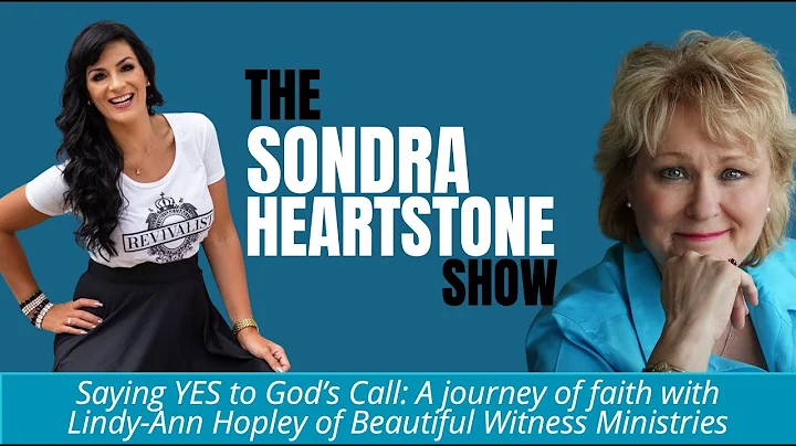 The Sondra Heartstone Podcast: Saying YES to God's...