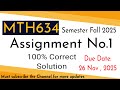 mth634 assignment 1 solution fall 2025 | section Minahal Irshad #vuassignments #virtualuniversity
