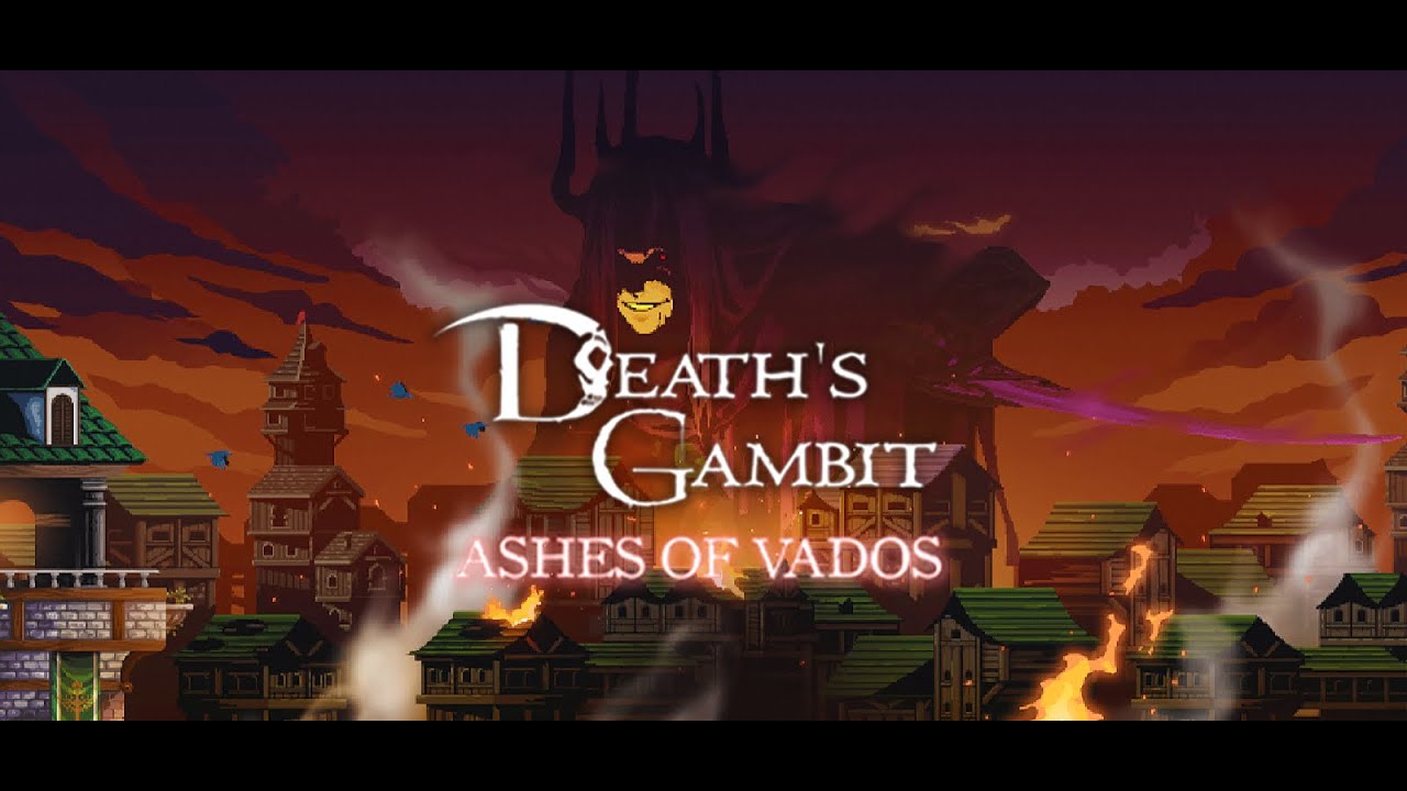 Death's Gambit: Afterlife - Ashes of Vados on