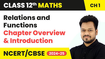 Relations and Functions - Chapter Overview & Introduction | Class 12 Maths Chapter 1 | CBSE 2025-26