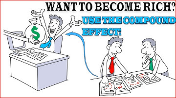 How to become rich: The compound effect