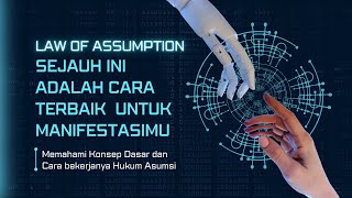 Law Of Assumption  Sejauh Ini Adalah Cara Terbaik Untuk Manifestasimu