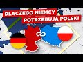 Dlaczego NIEMCY potrzebują POLSKI?