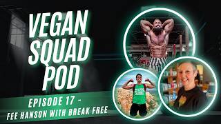 Vegan Squad Pod Episode 17 - Fee Hanson (Owner of Breakfree Candy)
