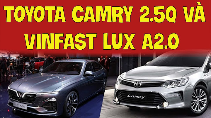 So sánh camry vs lux a2.0 với năm 2024