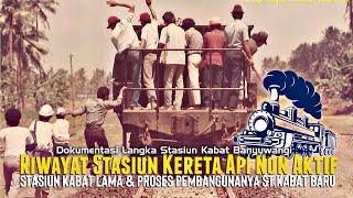 Riwayat Stasiun Kereta Api Kabat Lama & Proses Pembangunan Stasiun Kabat baru Yang Terbengkalai