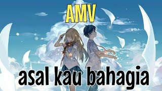 [AMV INDO] asal kau bahagia #1