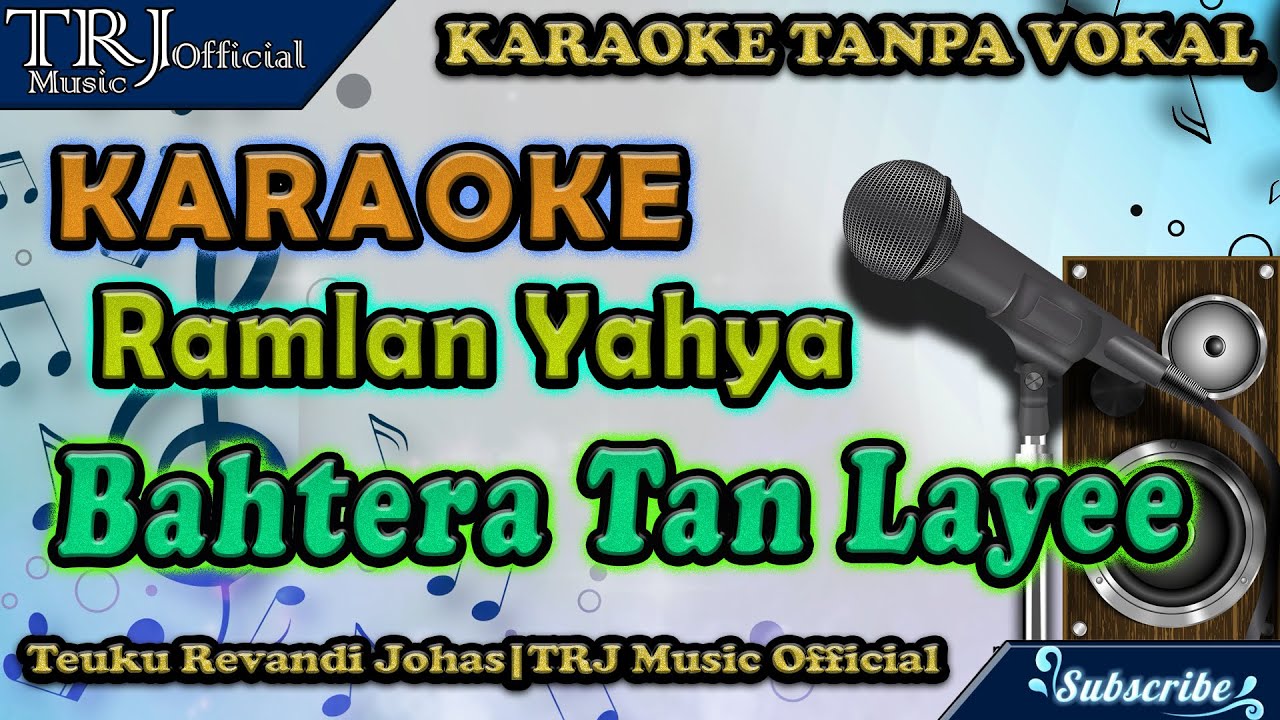 KARAOKE Ramlan Yahya - Bahtera Tan Layeu Tanpa Vokal | Karaoke Aceh Terbaru