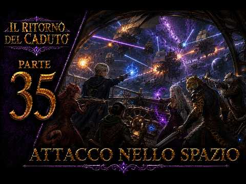 Dnd Il Ritorno Del Caduto - PARTE 35 - Attacco nello spazio