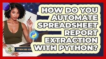 How Do You Automate Spreadsheet Report Extraction With Python? - Python Code School