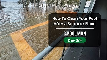 Cleaning A Pool After A Storm Or Flood - Day 3/4 | Guides & Advice | Mr Pool Man
