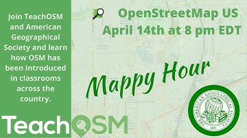 OpenStreetMap US Mappy Hour ~ OpenStreetMap in Education with TeachOSM & AGS