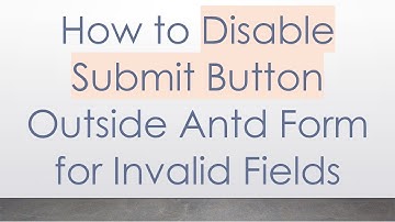 How to Disable Submit Button Outside Antd Form for Invalid Fields
