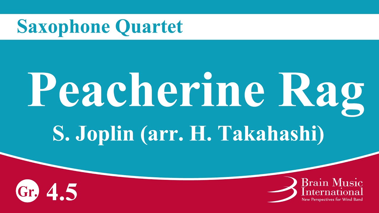 Peacherine Rag - Saxophone Quartet by Scott Joplin (arranged by Hiroki ...