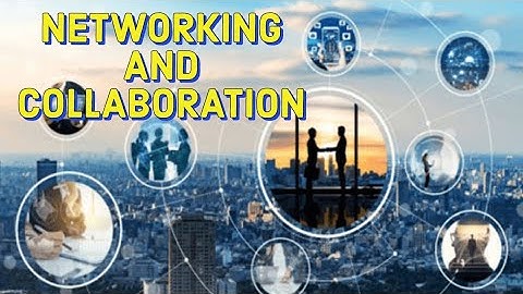 Top 12 Benefits of Networking and Collaboration for personal growth