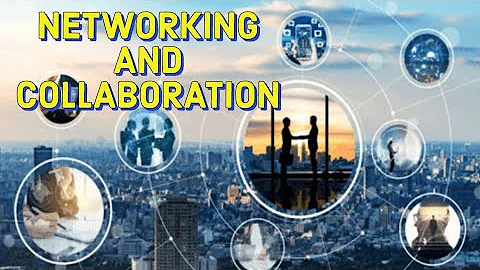Top 12 Benefits of Networking and Collaboration for personal growth