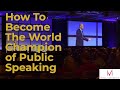 How To Win The World Championship of Public Speaking. Insider Secrets. FREE Training.