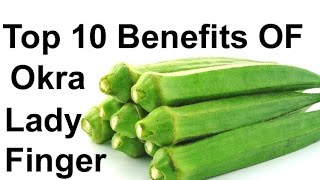 Top 10 Benefits Of Okra (Lady Finger) - Best Health Tips