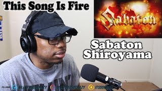 SABATON -  Shiroyama REACTION! THIS SONG GOT ME READY TO GO TO WAR