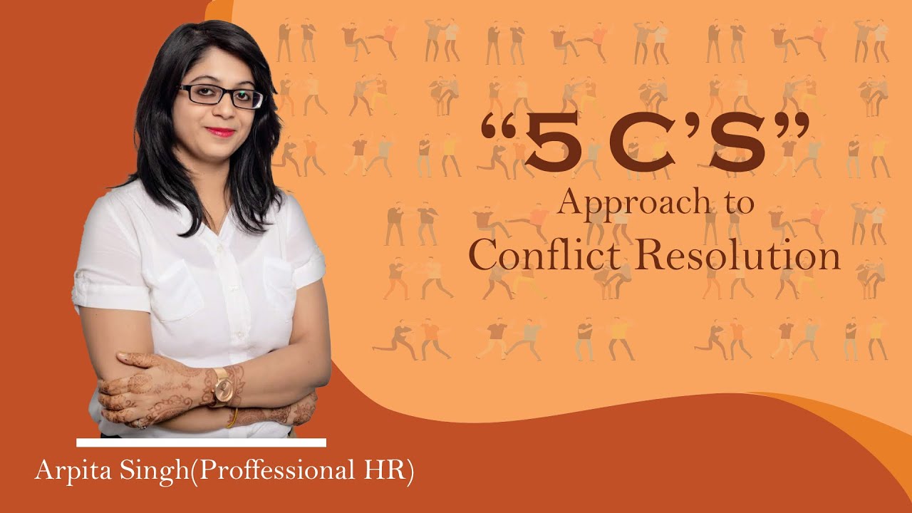 5 "C"s approach to conflict resolution at Workplace ||The Nutshell by ...