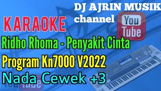 Ridho Rhoma - Penyakit Cinta [Karaoke] Kn7000 - Nada Wanita +3