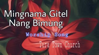 Miniatura del video "New Garo Worship Song Mingnama Gitel Nang Bimung|TTC"